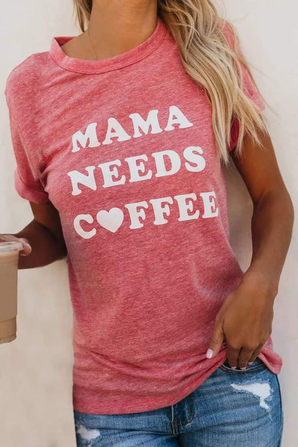 Mama Needs Coffee Tee