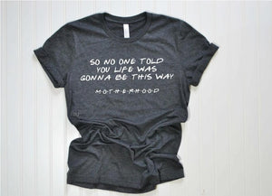 Motherhood - Friends Tee