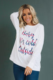 Baby its Cold Outside Crew Pullover